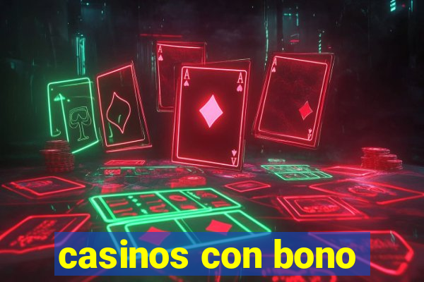 casinos con bono