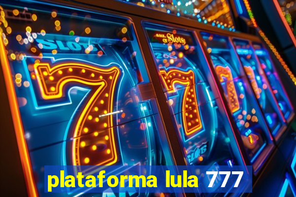 plataforma lula 777