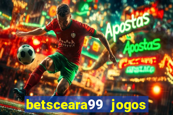 betsceara99 jogos de amanh?