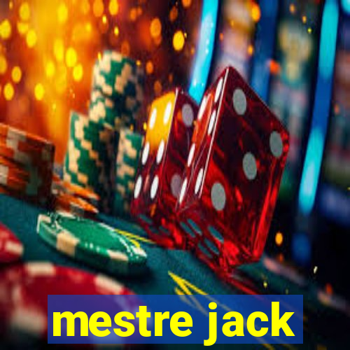 mestre jack