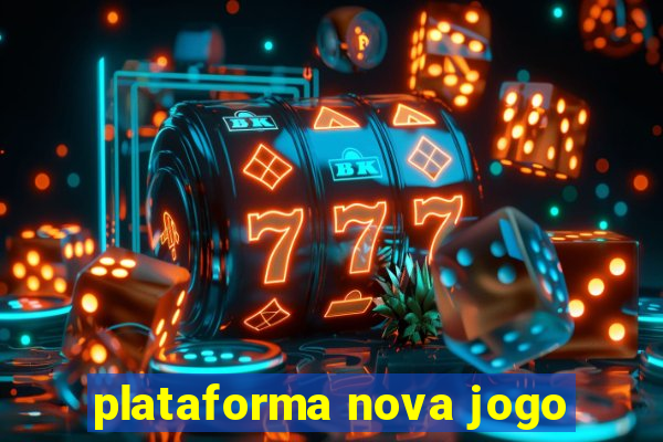 plataforma nova jogo