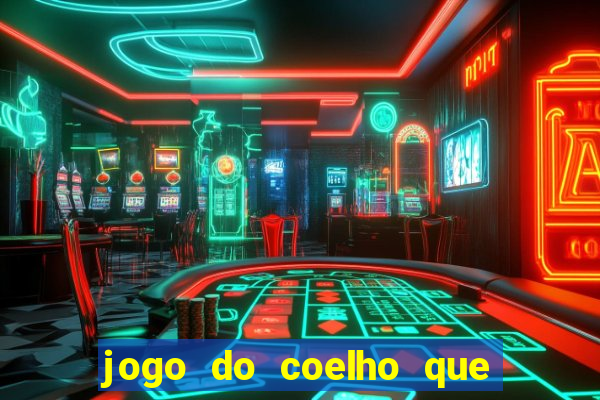 jogo do coelho que dá dinheiro