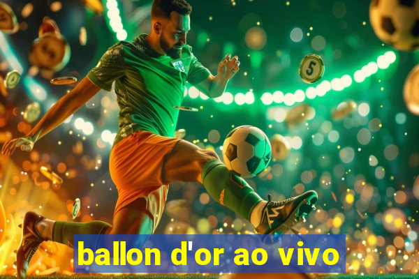 ballon d'or ao vivo