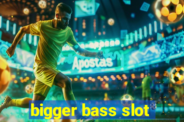 bigger bass slot