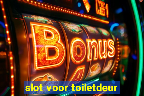 slot voor toiletdeur