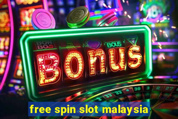 free spin slot malaysia