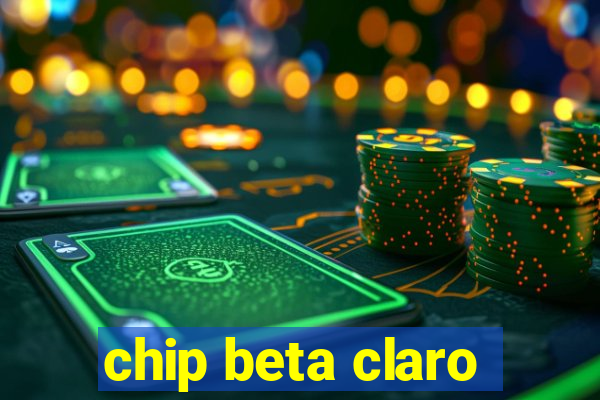 chip beta claro