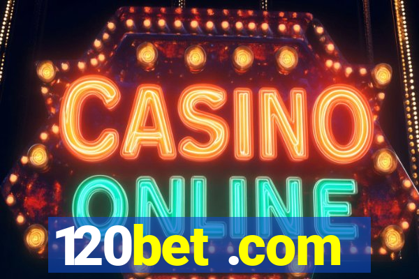 120bet .com