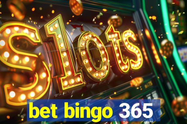 bet bingo 365