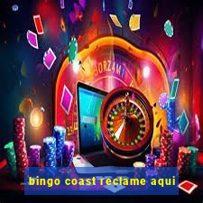 bingo coast reclame aqui