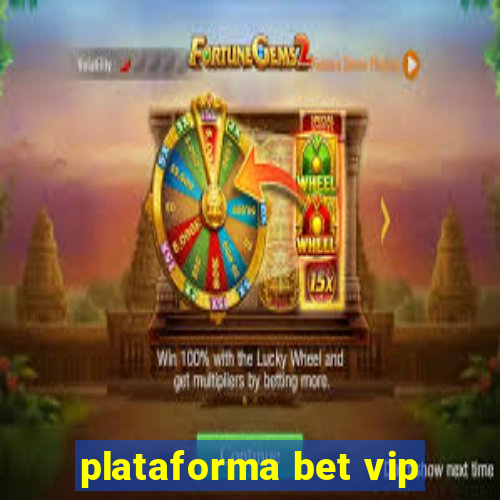 plataforma bet vip