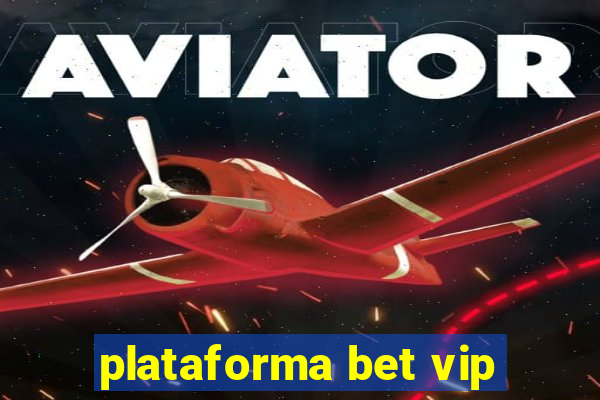 plataforma bet vip