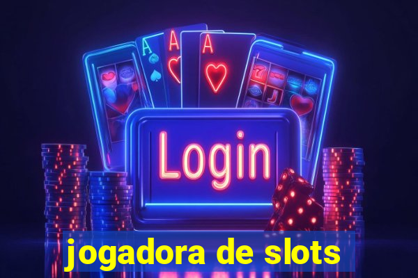 jogadora de slots