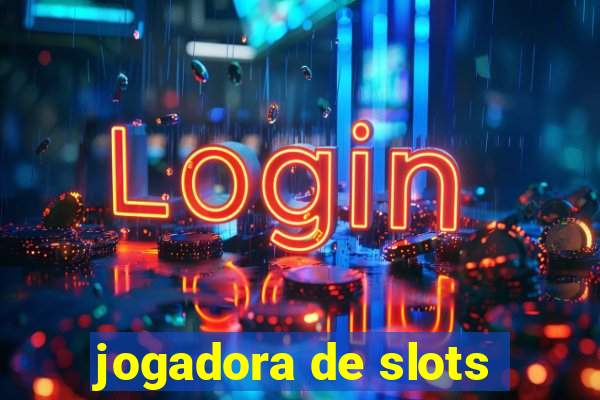 jogadora de slots