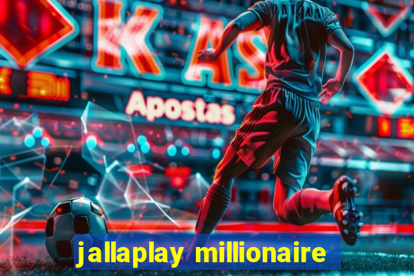 jallaplay millionaire