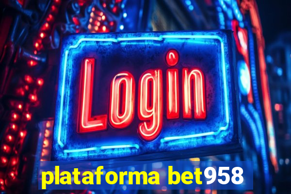 plataforma bet958