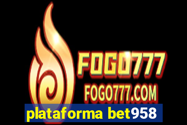 plataforma bet958