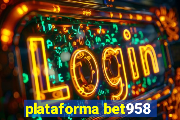 plataforma bet958