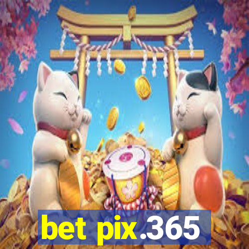 bet pix.365