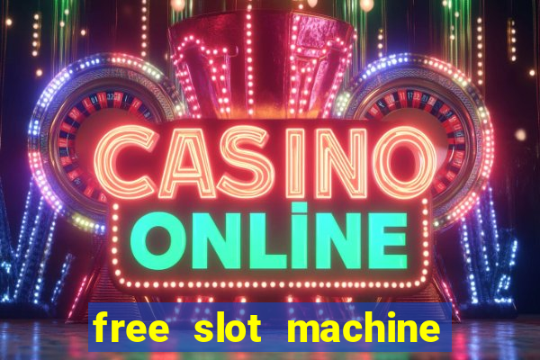 free slot machine casino games