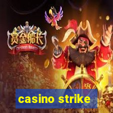 casino strike