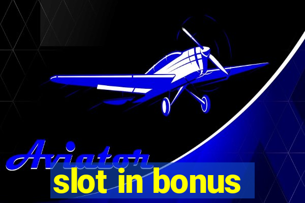 slot in bonus