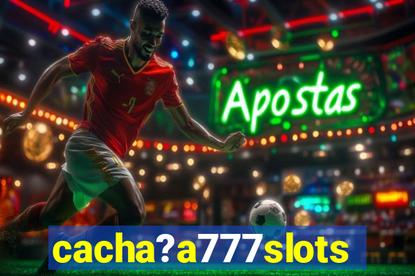 cacha?a777slots