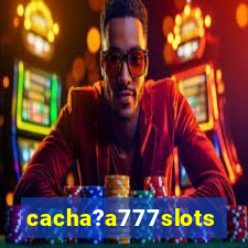 cacha?a777slots