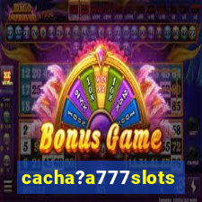 cacha?a777slots