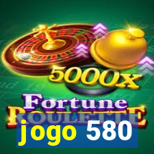 jogo 580