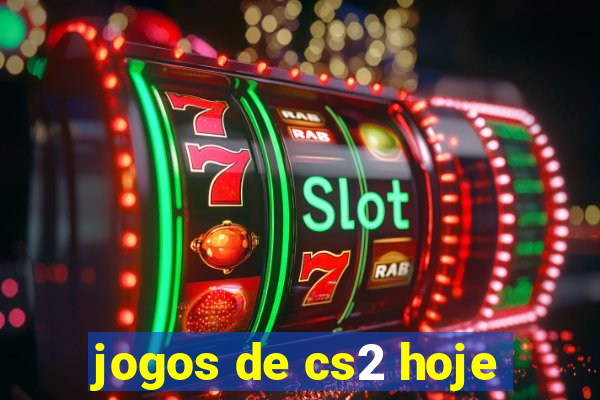 jogos de cs2 hoje