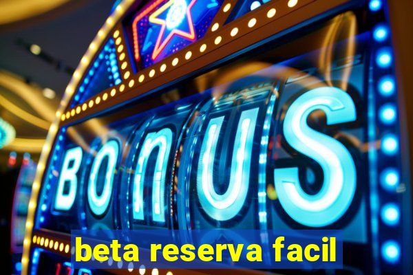 beta reserva facil