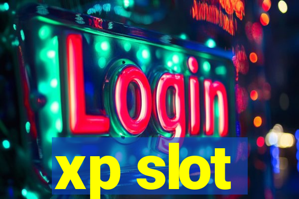 xp slot