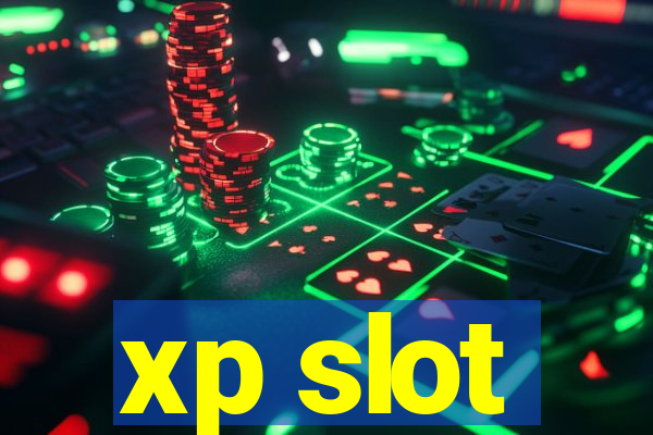 xp slot