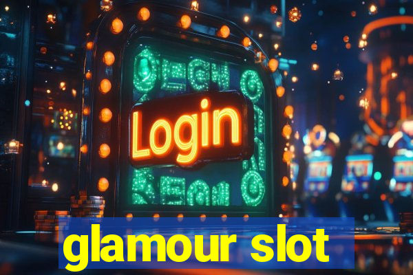 glamour slot