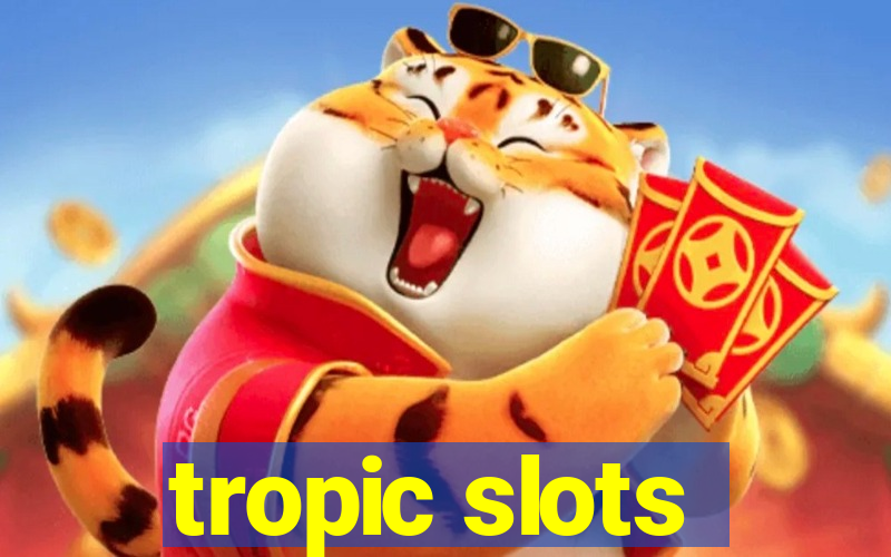 tropic slots