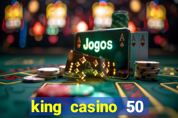 king casino 50 free spins