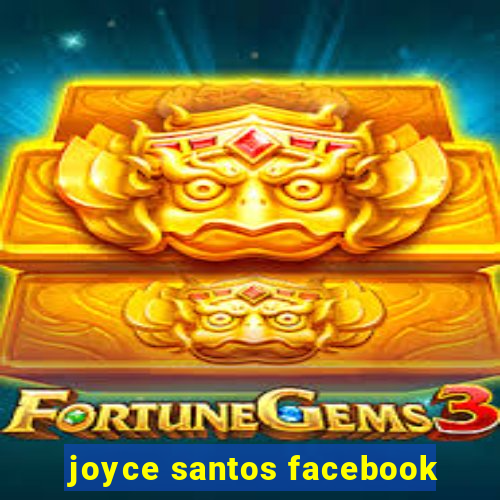 joyce santos facebook