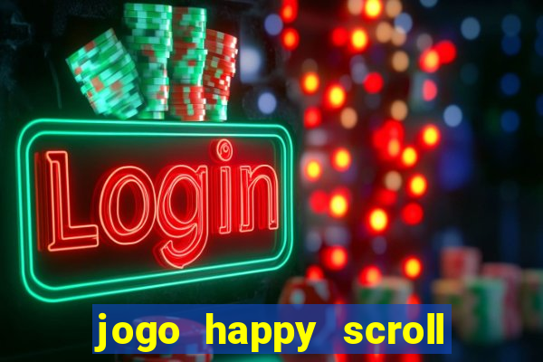 jogo happy scroll slot paga mesmo