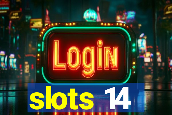 slots 14