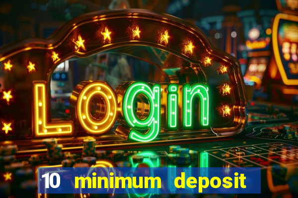 10 minimum deposit casino australia