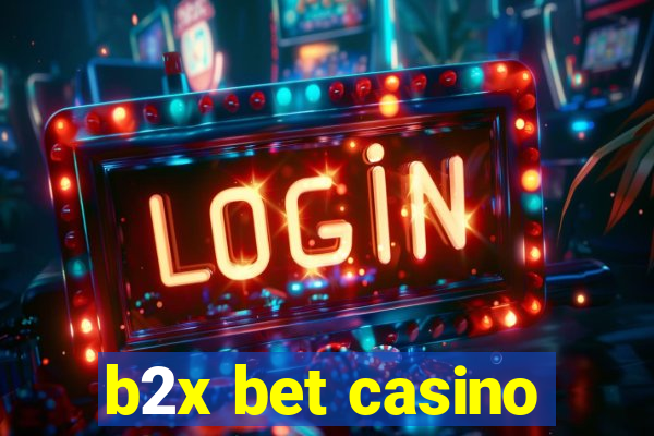 b2x bet casino