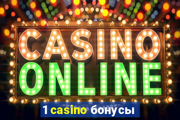 1 casino бонусы