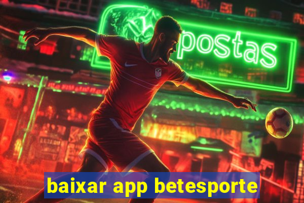 baixar app betesporte