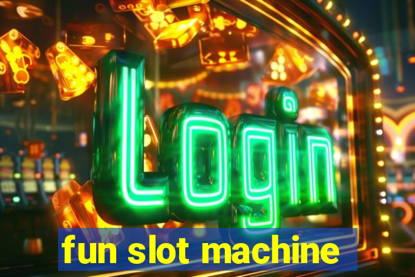 fun slot machine