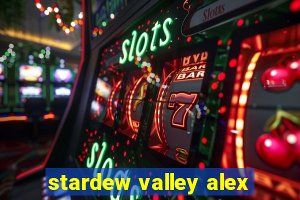 stardew valley alex