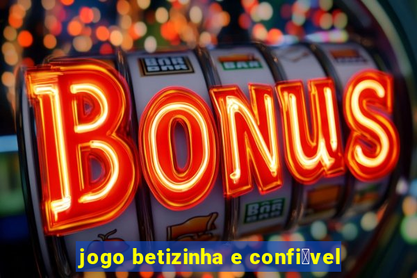 jogo betizinha e confi谩vel