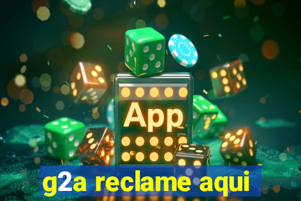 g2a reclame aqui