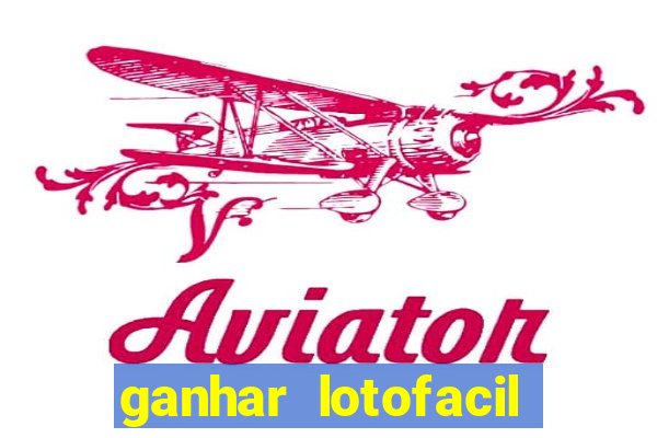 ganhar lotofacil 100 garantido