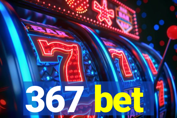 367 bet